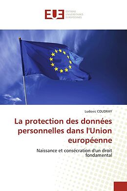 Couverture cartonnée La protection des données personnelles dans l'Union européenne de Ludovic Coudray
