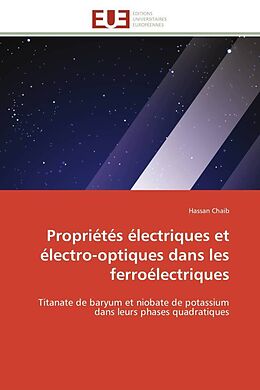 Couverture cartonnée Propriétés électriques et électro-optiques dans les ferroélectriques de Hassan Chaib