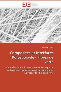 Couverture cartonnée Composites et Interfaces Polye poxyde - Fibres de verre de Philippe Zinck