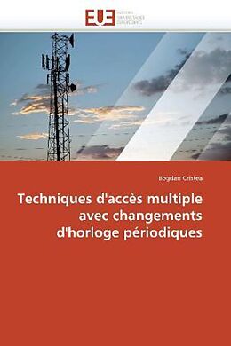 Couverture cartonnée Techniques d'accès multiple avec changements d'horloge périodiques de Bogdan Cristea