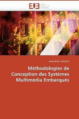 Couverture cartonnée Méthodologies de Conception des Systèmes Multimédia Embarqués de Ahmed Ben Atitallah