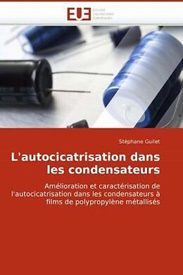 Couverture cartonnée L'autocicatrisation dans les condensateurs de Stéphane Guilet