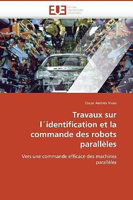 Couverture cartonnée Travaux sur l'identification et la commande des robots parallèles de Oscar Andrés Vivas