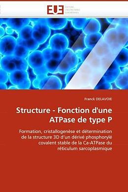 Couverture cartonnée Structure - Fonction d'une ATPase de type P de Franck Delavoie