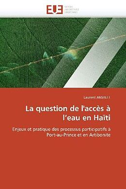 Couverture cartonnée La Question de l'Accès À L Eau En Haïti de Anstett-L