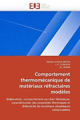 Kartonierter Einband Comportement thermomécanique de matériaux réfractaires modèles von Nicolas Tessier-Doyen, J.-C. Glandus, M. Huger