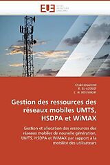 Couverture cartonnée Gestion des ressources des réseaux mobiles UMTS, HSDPA et WiMAX de Khalil Ibrahimi, Rachid El-Azouzi, E. H. Bouyakhf