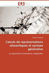 Couverture cartonnée Calculs de représentations sémantiques et syntaxe générative de Maxime Amblard