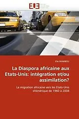 Kartonierter Einband (Kt) La Diaspora africaine aux Etats-Unis: intégration et/ou assimilation? von Elie Mambou