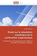 Kartonierter Einband Étude sur la simulation numérique de la combustion supersonique von Dmitry Davidenko