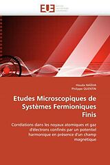 Kartonierter Einband Etudes Microscopiques de Systèmes Fermioniques Finis von Houda Naidja, Philippe Quentin