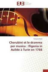 Kartonierter Einband (Kt) Cherubini et le dramma per musica : Ifigenia in Aulide à Turin en 1788 von Françoise Hérot