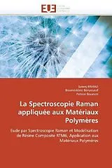 Kartonierter Einband La Spectroscopie Raman appliquée aux Matériaux Polymères von Laarej Merad, Boumédiène Benyoucef, Patrice Bourson