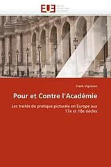 Kartonierter Einband Pour et Contre l''Académie von Frank Vigneron