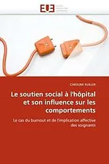 Kartonierter Einband Le soutien social à l''hôpital et son influence sur les comportements von Caroline Ruiller