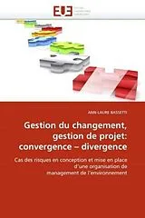 Kartonierter Einband Gestion du changement, gestion de projet: convergence - divergence von Ann-Laure Bassetti