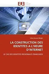 Kartonierter Einband (Kt) LA CONSTRUCTION DES IDENTITES A L'HEURE D'INTERNET von Céline Munoz Biloghi