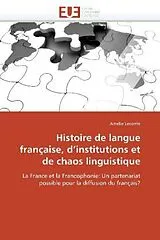 Kartonierter Einband Histoire de langue française, d'institutions et de chaos linguistique von Amélie Leconte