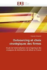 Kartonierter Einband Outsourcing et choix stratégiques des firmes von Francois Duhamel