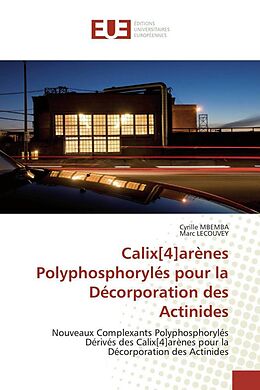 Kartonierter Einband Calix[4]arènes Polyphosphorylés pour la Décorporation des Actinides von Cyrille Mbemba, Marc Lecouvey