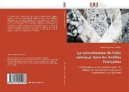 Couverture cartonnée La connaissance de l''aléa sismique dans les Antilles Françaises de Mendy Bengoubou-Valérius