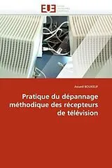 Kartonierter Einband Pratique du dépannage méthodique des récepteurs de télévision von Aoued Boukelif