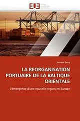 Kartonierter Einband LA REORGANISATION PORTUAIRE DE LA BALTIQUE ORIENTALE von Arnaud Serry