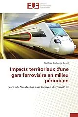 Kartonierter Einband Impacts territoriaux d'une gare ferroviaire en milieu périurbain von Mathieu Guillaume-Gentil