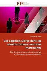 Kartonierter Einband Les Logiciels Libres dans les administrations centrales marocaines von Houda Bachisse