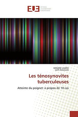 Couverture cartonnée Les ténosynovites tuberculeuses de Hanane Laarej, Lotfi Ameziane