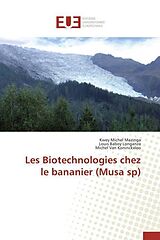 Couverture cartonnée Les Biotechnologies chez le bananier (Musa sp) de Kwey Michel Mazinga, Louis Baboy Longanza, Michel Van Koninckxloo