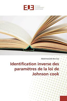 Couverture cartonnée Identification inverse des paramètres de la loi de Johnson cook de Abdelmotaleb Ben Issa