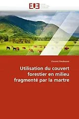 Kartonierter Einband Utilisation du couvert forestier en milieu fragmenté par la martre von Vincent Pereboom