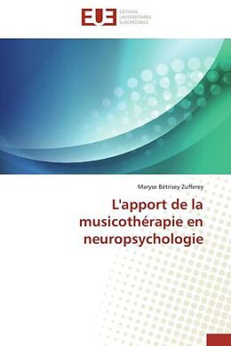 Couverture cartonnée L'apport de la musicothérapie en neuropsychologie de Maryse Bétrisey Zufferey