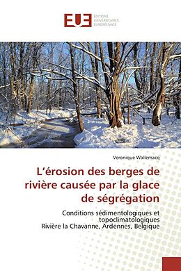 Couverture cartonnée L érosion des berges de rivière causée par la glace de ségrégation de Veronique Wallemacq
