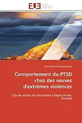 Kartonierter Einband (Kt) Comportement du PTSD chez des veuves d'extrèmes violences von Paul Mahoro Nkubamugisha