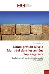 Couverture cartonnée L'immigration juive à Montréal dans les années d'après-guerre de Véronique Spreter