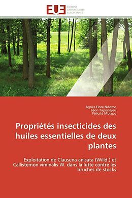 Couverture cartonnée Propriétés insecticides des huiles essentielles de deux plantes de Agnès Flore Ndomo, Léon Tapondjou, Félicité Mbiapo