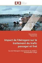 Kartonierter Einband (Kt) Impact de l'Aérogare sur le traitement du trafic passager et fret von Félix Lela Mafuta, Odon Kinsweki, Dinoben Lela