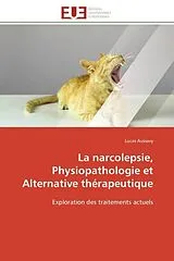 Kartonierter Einband (Kt) La narcolepsie, Physiopathologie et Alternative thérapeutique von Lucas Aussavy
