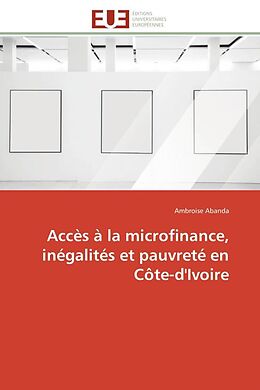 Couverture cartonnée Accès à la microfinance, inégalités et pauvreté en Côte-d'Ivoire de Ambroise Abanda
