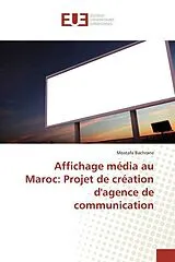 Kartonierter Einband (Kt) Affichage média au Maroc: Projet de création d'agence de communication von Mostafa Bachrane