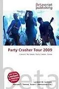 Kartonierter Einband Party Crasher Tour 2009 von