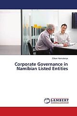 Kartonierter Einband Corporate Governance in Namibian Listed Entities von Elikan Hamutenya