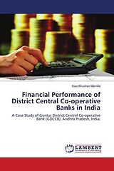 Kartonierter Einband Financial Performance of District Central Co-operative Banks in India von Sasi Bhushan Mamilla