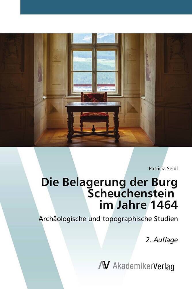 Die Belagerung der Burg Scheuchenstein im Jahre 1464
