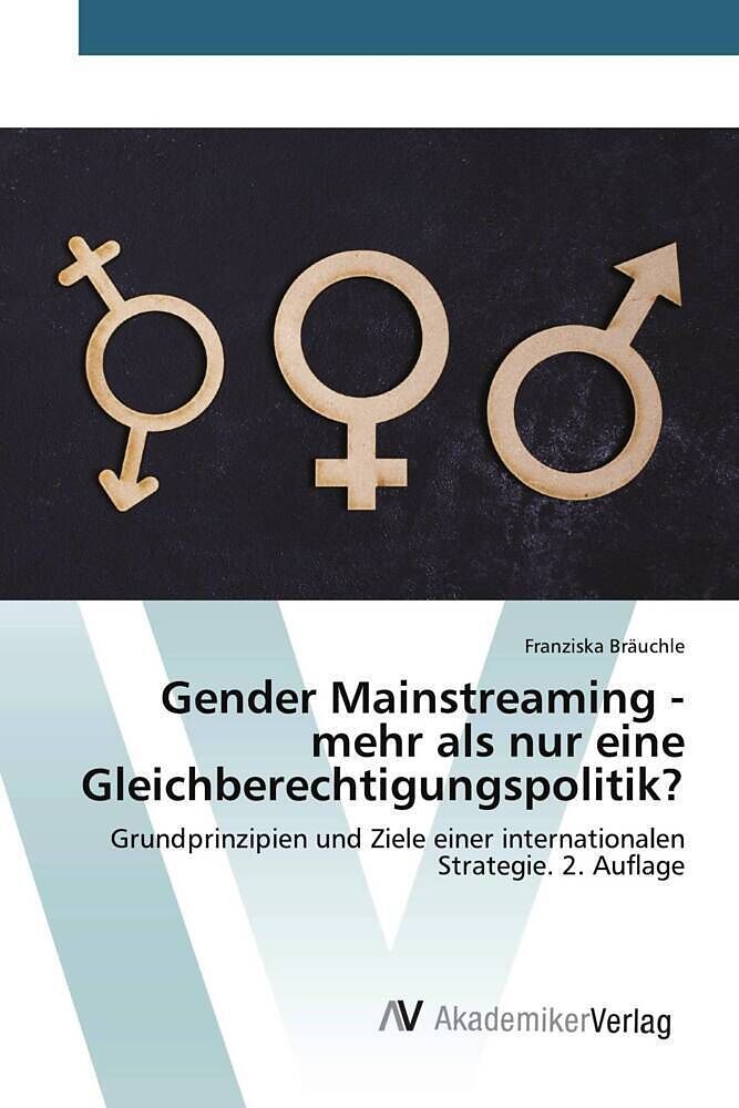 Gender Mainstreaming - mehr als nur eine Gleichberechtigungspolitik?