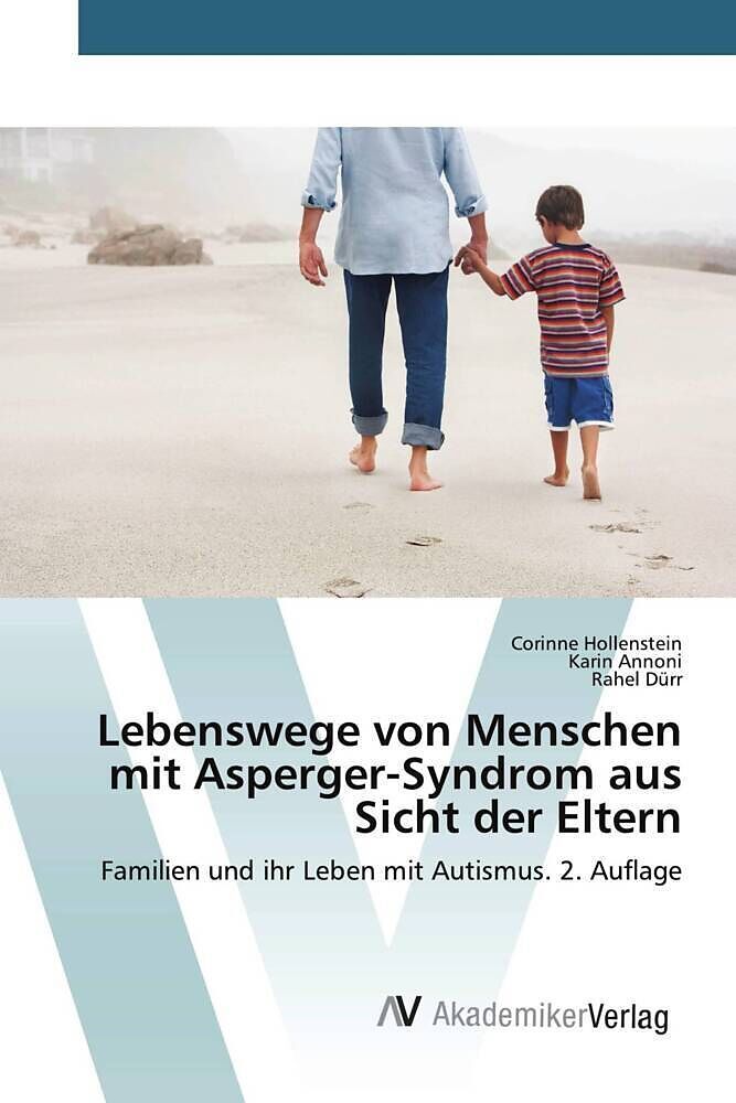 Lebenswege von Menschen mit Asperger-Syndrom aus Sicht der Eltern