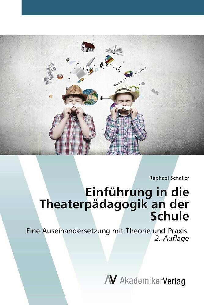 Einführung in die Theaterpädagogik an der Schule