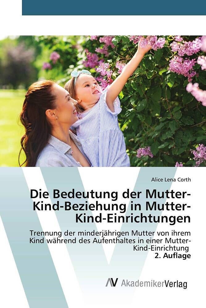 Die Bedeutung der Mutter-Kind-Beziehung in Mutter-Kind-Einrichtungen
